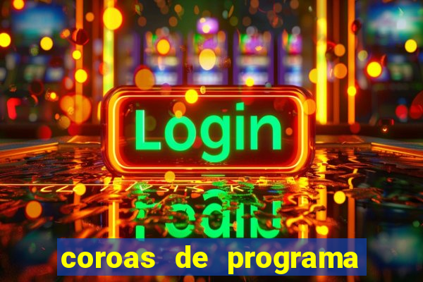 coroas de programa de porto alegre